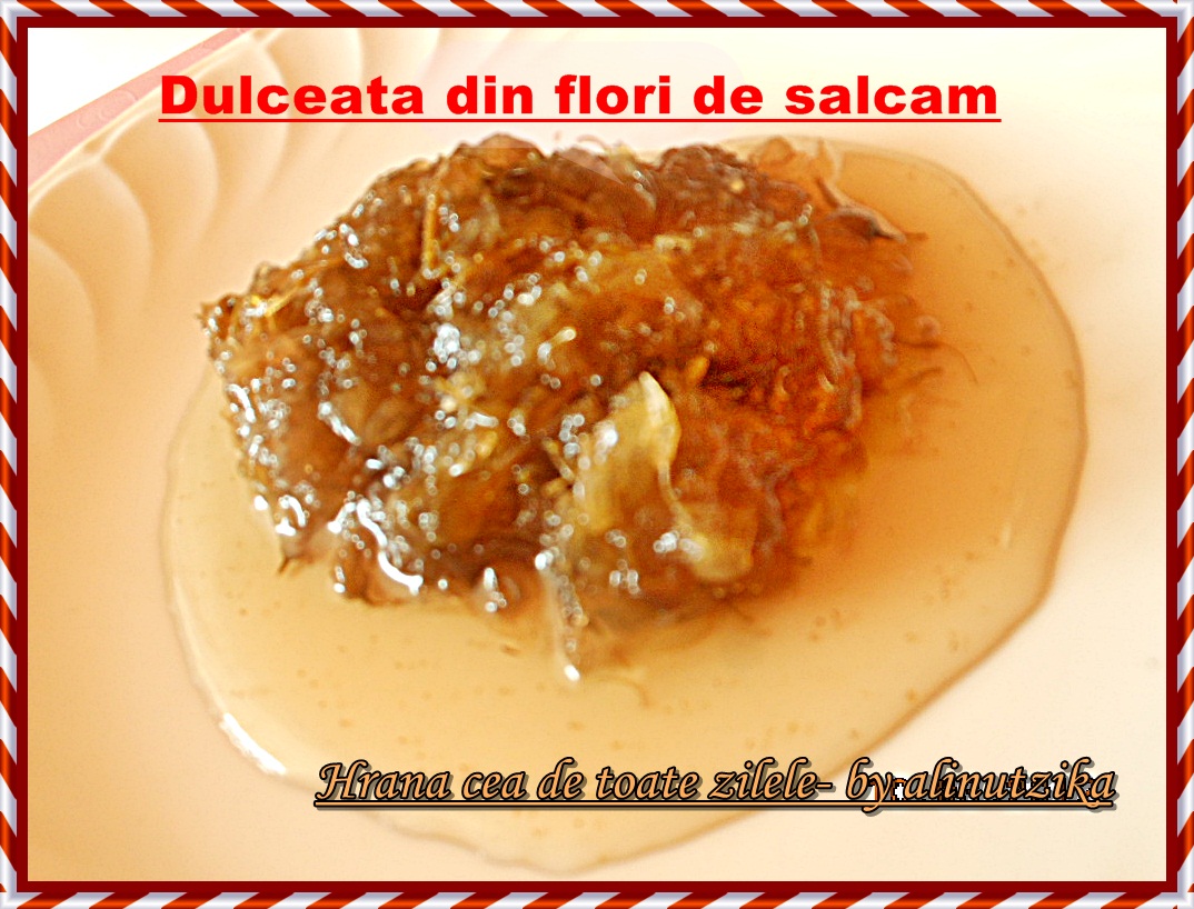 Dulceata din flori de salcam