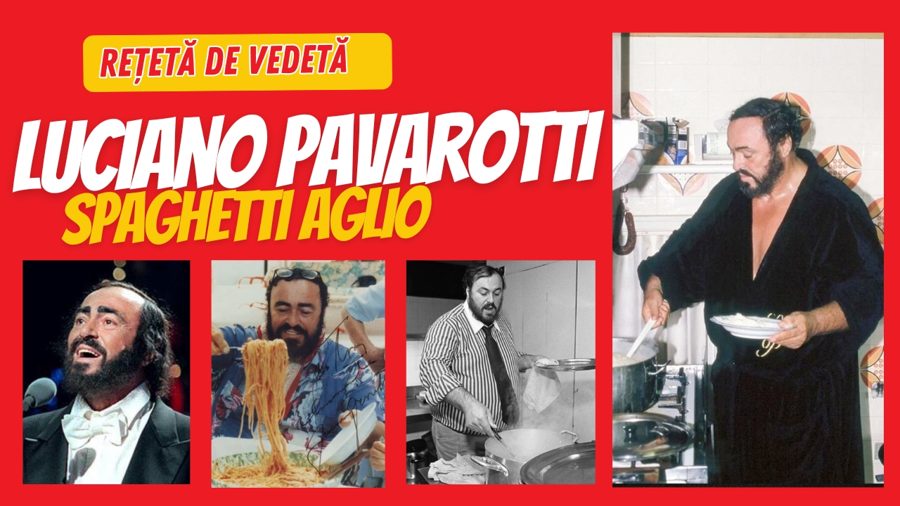 Rețetă de vedetă. Marele tenor Luciano Pavarotti pregatea  Spaghetti aglio ca nimeni altul!