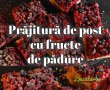 Prăjitură de post cu fructe de pădure – rețetă simplă și delicioasă-4